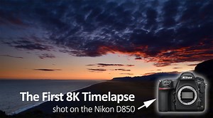 Here's the First 8K Timelapse Shot with the Nikon D850
