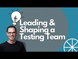 How to Lead and Shape a Testing Team