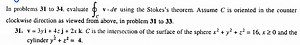 In problems 31 to 34. evaluate ∮C​v⋅dr using the Stokes's theor... | Filo