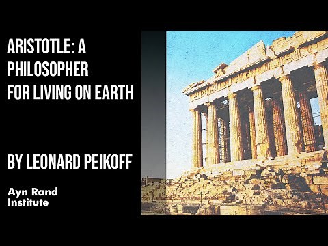 Aristotle: A Philosopher for Living on Earth by Leonard Peikoff, part 13 of 50