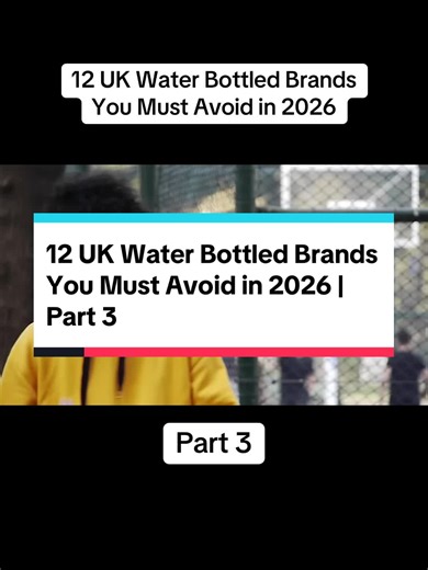 12 UK Water Bottled Brands to Avoid in 2026