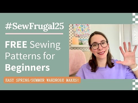 5 FREE Sewing Patterns for Beginners | Easy Spring & Summer Wardrobe Makes! #SewFrugal25