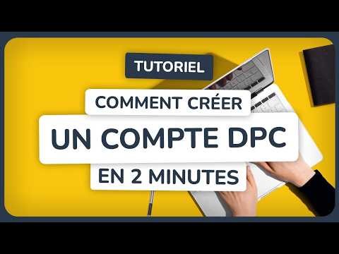 Comment créer un compte DPC en 2 minutes