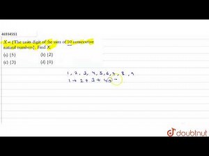 X= { The units digit of the sum of 10 consective natural numbers } Find X. | 7 | Set theory | MA...