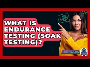 What Is Endurance Testing (Soak Testing)? - Next LVL Programming