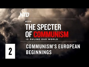 Special Series Ep.2: Communism's European Beginnings | How Specter of Communism Is Ruling Our World