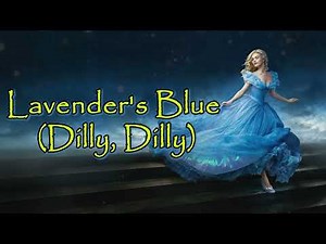 Lavender's Blue Dilly Dilly - Lyrics (Cinderella 2015 Movie Soundtrack Song)