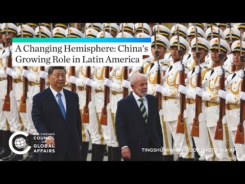 A Changing Hemisphere: China's Growing Role in Latin America