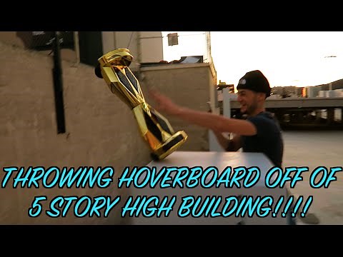 DESTROYING HOVERBOAD / THROWING FROM 5 STORY BUILDING!