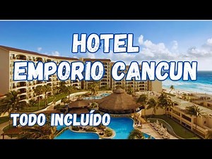 Emporio Cancún 🔥 All Inclusive