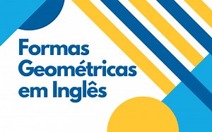 Formas Geométricas em Inglês: Conheça as principais - Inglês Treinando