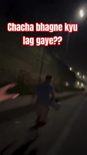 Chacha Bhagne Kyu Lag Gaye??