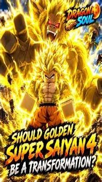 How Strong Should Golden Super Saiyan 4 Be? In Dragon Soul