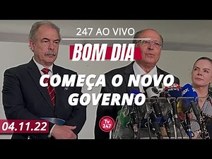 Bom dia 247: começa o novo governo (4.11.22)