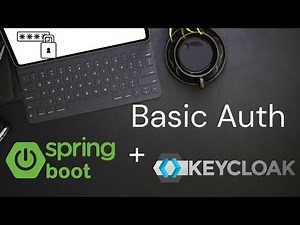 Como implementar basic auth en spring boot con Keycloak 🔒