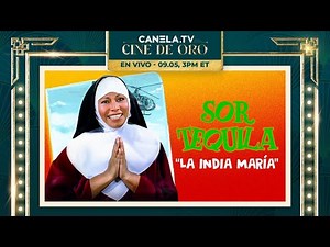 Golden Age of Mexican Cinema #LIVE Sor Tequila (1978) with La India María | Full Movie | Canela.TV