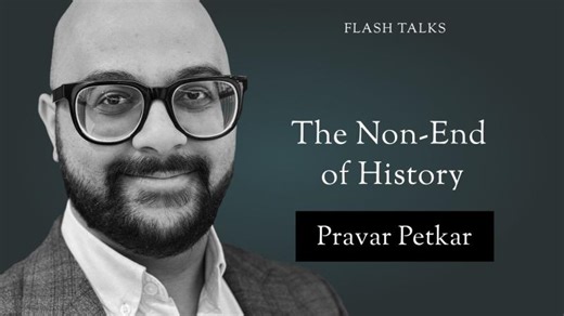 The Non-End of History - Pravar Petkar (12th Nov, 02025) | Pravar Petkar