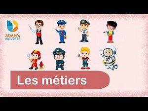 Apprendre Les Métiers|Learn professions in French|تعلم المهن بالفرنسية