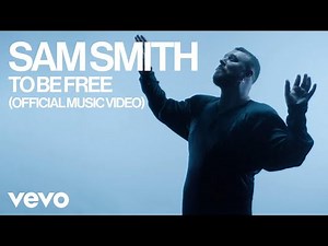 Sam Smith - To Be Free (Official Video)