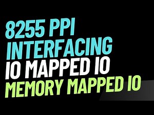 8255 Interfacing with 8086 Microprocessor | IO Mapped IO & Memory Mapped IO
