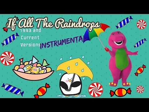 Barney - If All The Raindrops (1993 and Current Version Instrumentals)