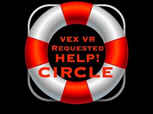 VEX VR - REQUESTED HELP - Circles