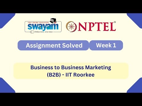 Business to Business Marketing B2B Week 1 || NPTEL ANSWERS | My Swayam #nptel #nptel2025 #myswayam