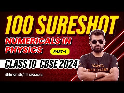 100 SURESHOT Numericals in Physics Part 1 | Class 10 Science | CBSE 2024 | Shimon Sir