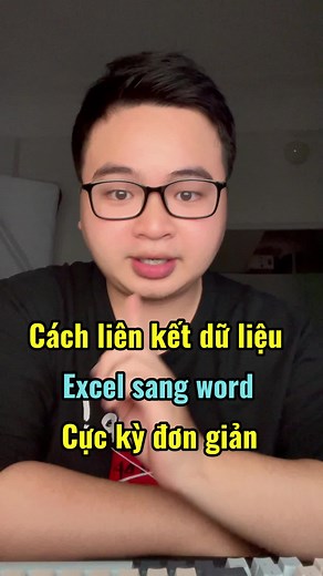 Cách liên kết dữ liệu Excel sang Word một cách đơn giản