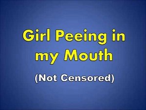 Girl Peeing in My Mouth (Not Censored)