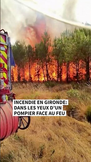 Gironde: dans les yeux d’un pompier face au feu