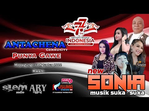 LIVE STREAMING SONIA MUSIK SUKA - SUKA ANTACHENA COMMUNITY PUNYA GAWE - MOJOAGUNG - TRANGKIL - PATI