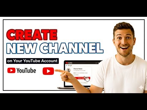 How to Create and Add a New YouTube Channel to Your Account (Step-by-Step Guide)