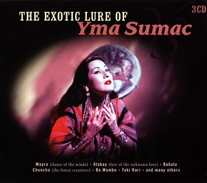 Yma Sumac - The Exotic Lure Of Yma Sumac