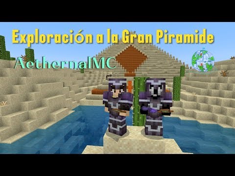 Explorando la Gran Piramide | Aethernal !!