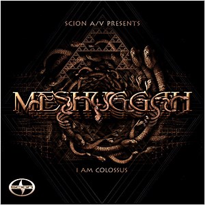 Meshuggah - I Am Colossus