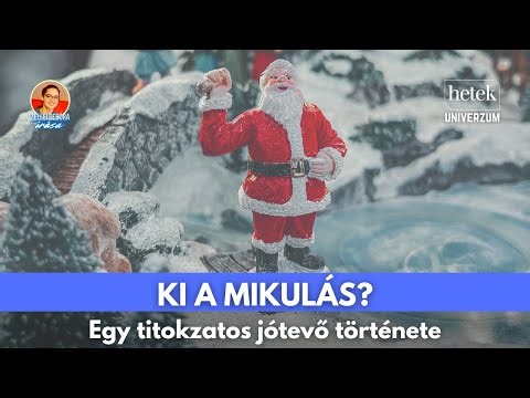 Ki a Mikulás? Egy titokzatos jótevő története – Hetek Univerzum