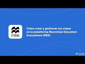 Crear y gestionar tus clases en la plataforma Macmillan Education Everywhere (MEE)