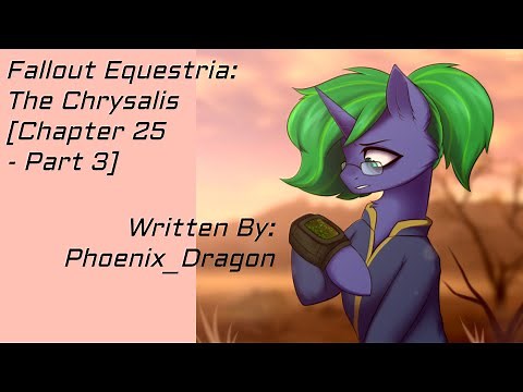 Fallout Equestria: The Chrysalis [Chapter 25 - Part 3] (Fanfic Reading - Dramatic MLP)