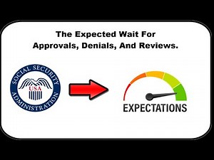 Expected Time Frames For Disability Approval, Appeals And Reviews
