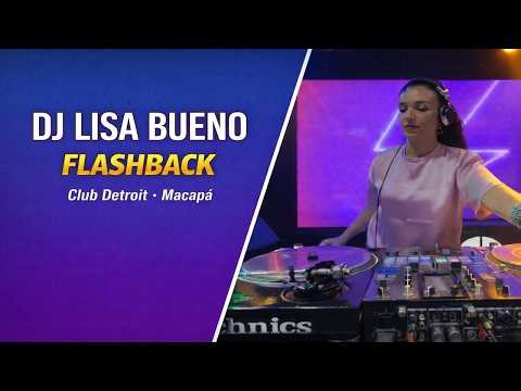 Set da DJ Lisa Bueno FLASHBACK Club Detroit Macapá