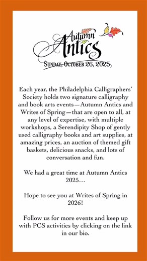 Each year, the Philadelphia Calligraphers’ Society holds two signature calligraphy and book arts events—Autumn Antics and Writes of Spring—that are open to all, at any level of expertise, with multiple workshops, the “Serendipity Shop” of gently used calligraphy books and art supplies, at amazing prices, an auction of themed gift baskets, delicious snacks, and lots of conversation and fun. | Philadelphia Calligraphers' Society | Facebook