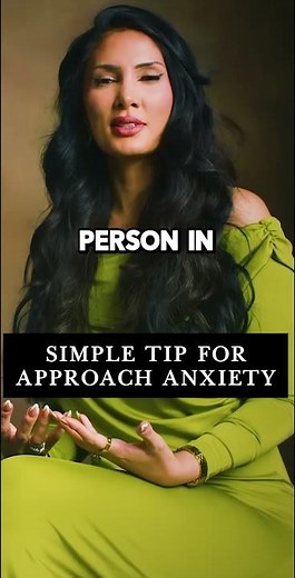 Simple tip for approach anxiety