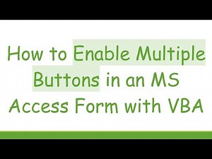 How to Enable Multiple Buttons in an MS Access Form with VBA