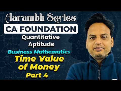 Time Value of Money | Part 4 | Quantitative Aptitude | CA Foundation | Aarambh Series