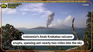 Indonesia's Anak Krakatau volcano erupts twice, spewing big ash cloud