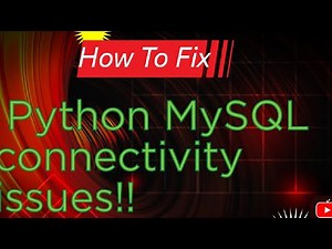 How to fix Python MySQL connectivity issues!!!!