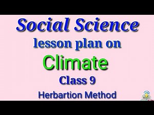 Sst lesson plan| geography lesson plan| herbartion lesson plan| lesson plan on climate| B.Ed lesson