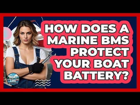 How Does A Marine BMS Protect Your Boat Battery? - Boat Life Masters