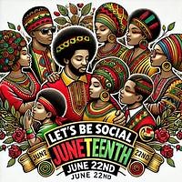 Let's Be Social Juneteenth Celebration